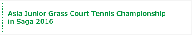 Asia Junior Grass Court Tennis Championship in Saga 2016